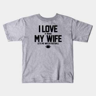 I LOVE MY WIFE & FOOTBALL - 2.0 Kids T-Shirt